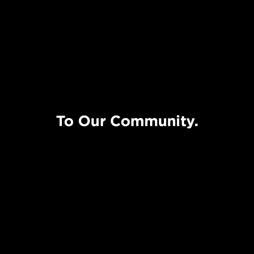 To Our Community.